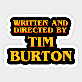 Written and Directed by Tim Burton Sticker